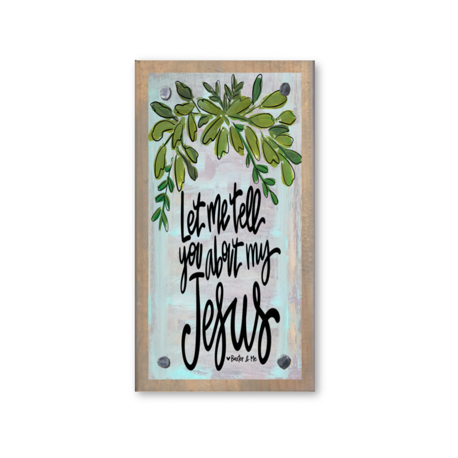 Let Me Tell You About My Jesus Happy Block