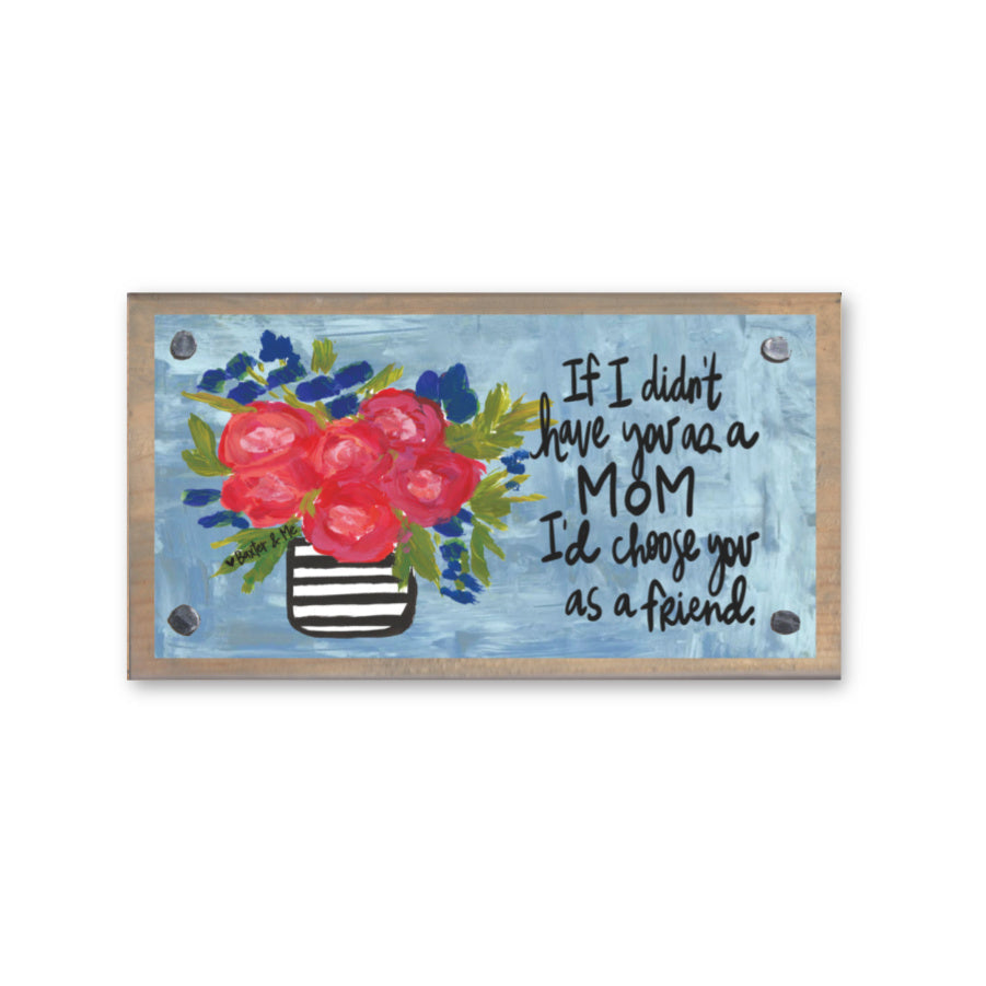 Mother I'd Choose You Happy Block
