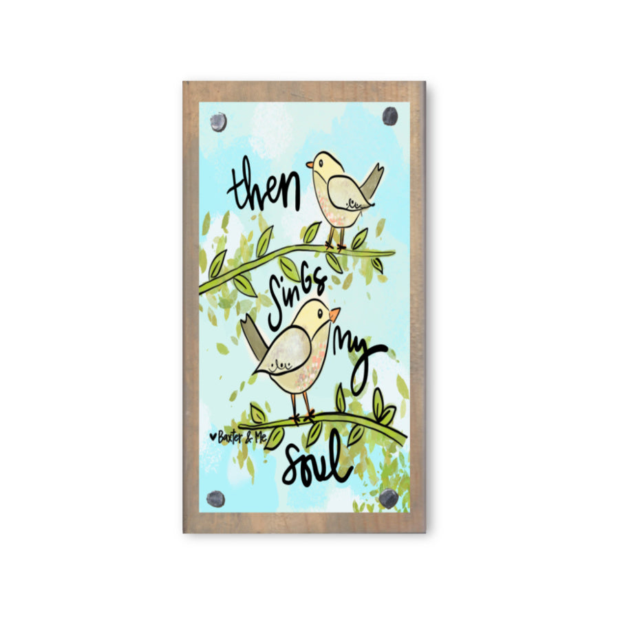 Then Sings my Soul Birds Happy Block