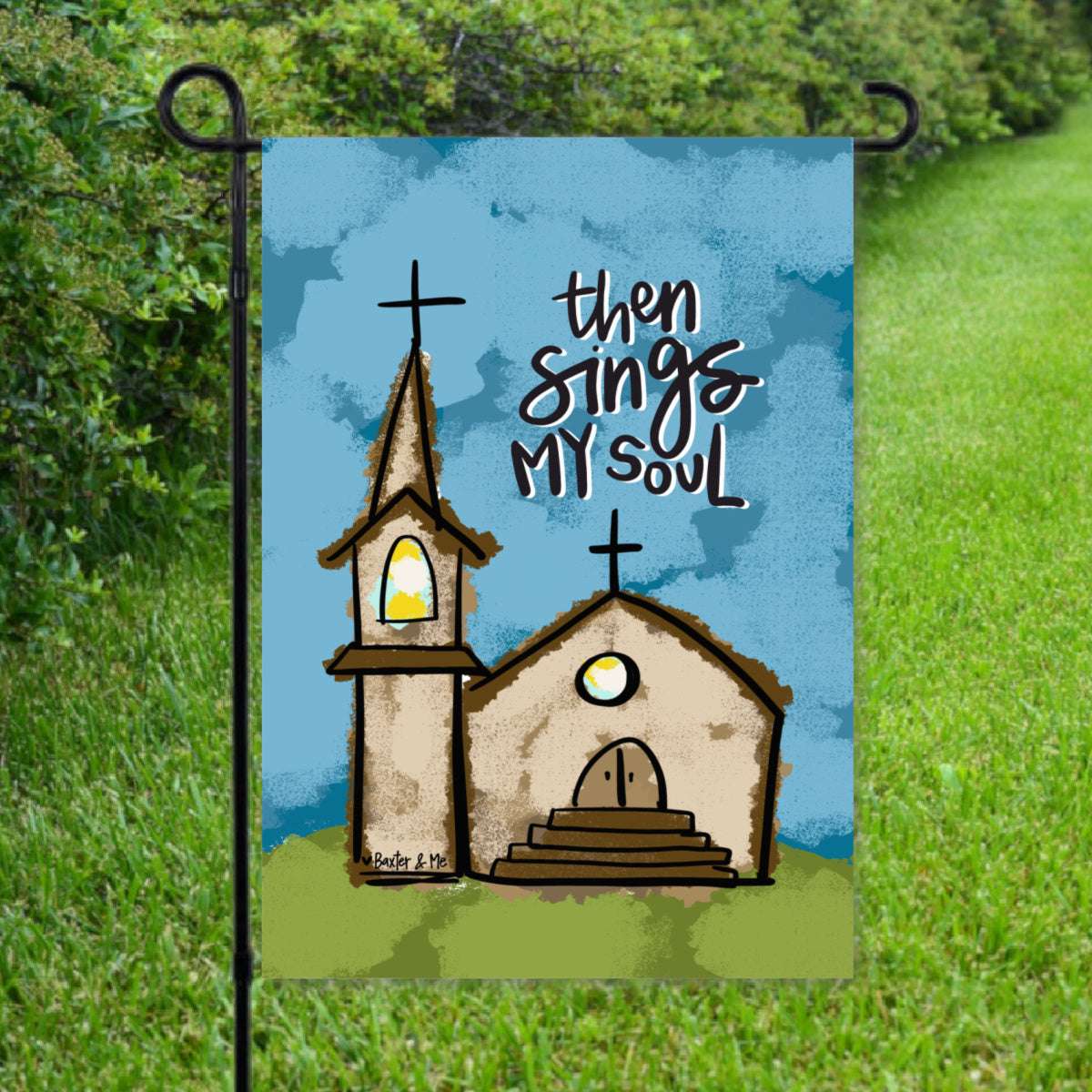 Then Sings My Soul Church Garden Flag