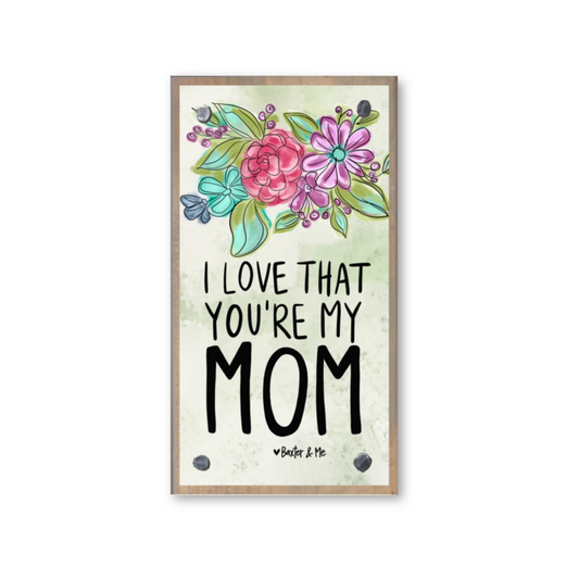 I Love That You're My Mom Happy Block