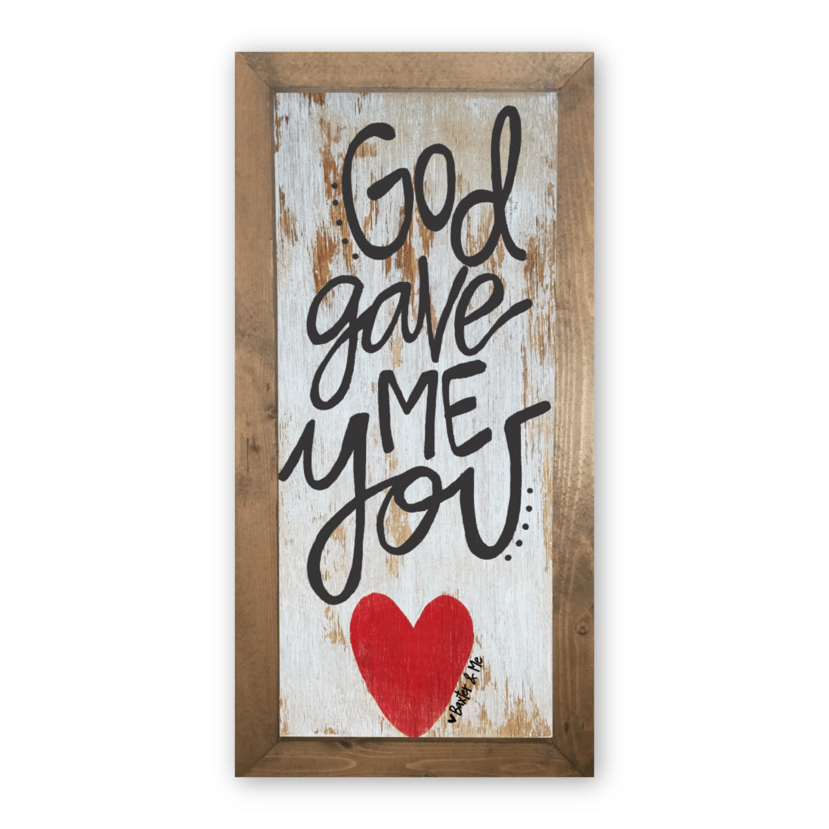 God Gave Me You 12" x 24" - Framed Art