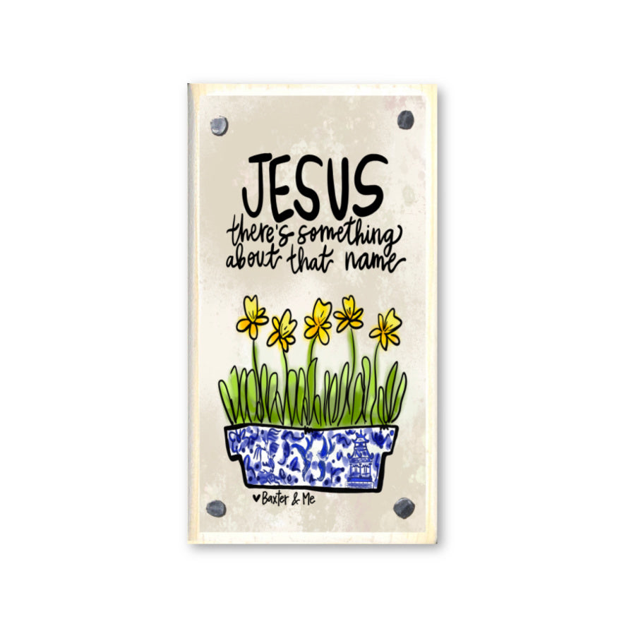 Jesus Something About that Name Happy Block