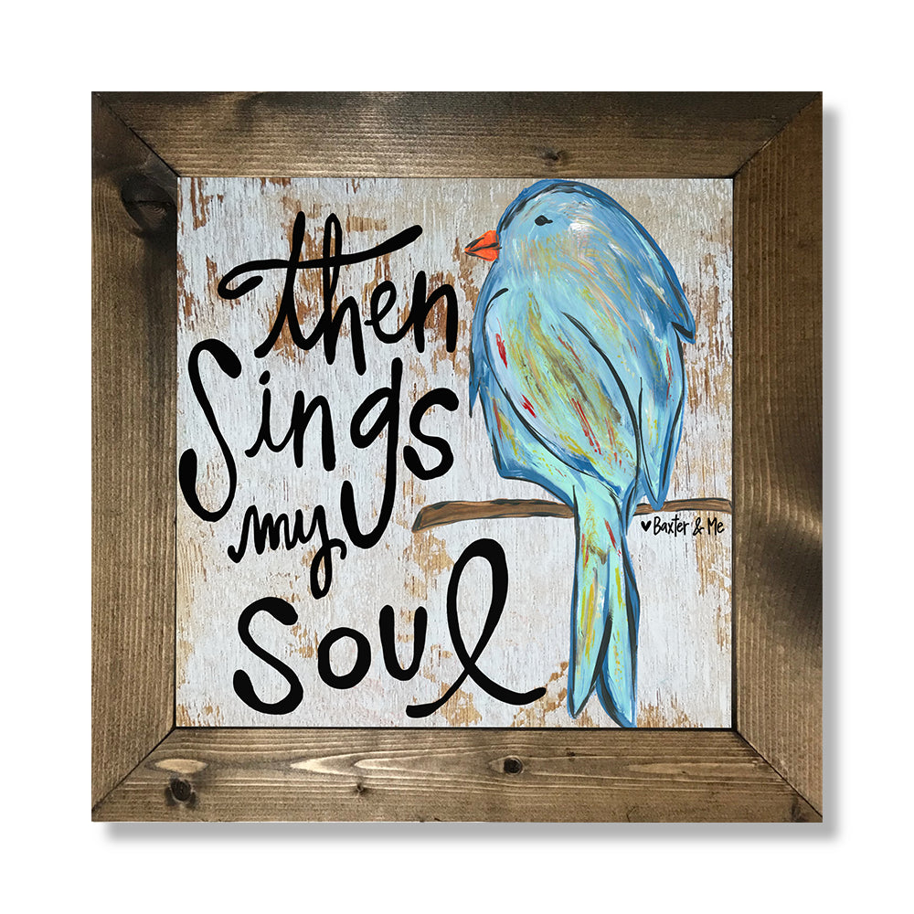 Then Sings My Soul - Framed Art