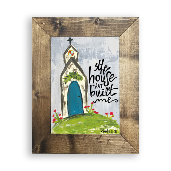 The House That Built Me - Framed Art, 8" x 10"