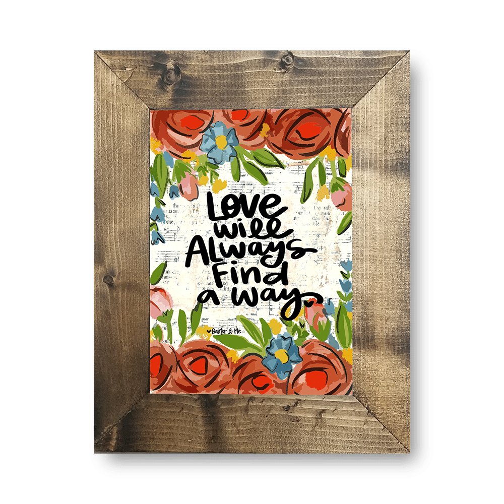 Love Will Find A Way - Framed Art