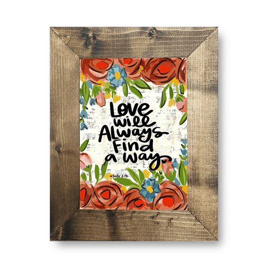 Love Will Find A Way - Framed Art
