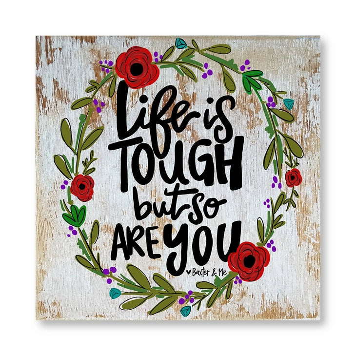 Life Is Tough - Wrapped Canvas
