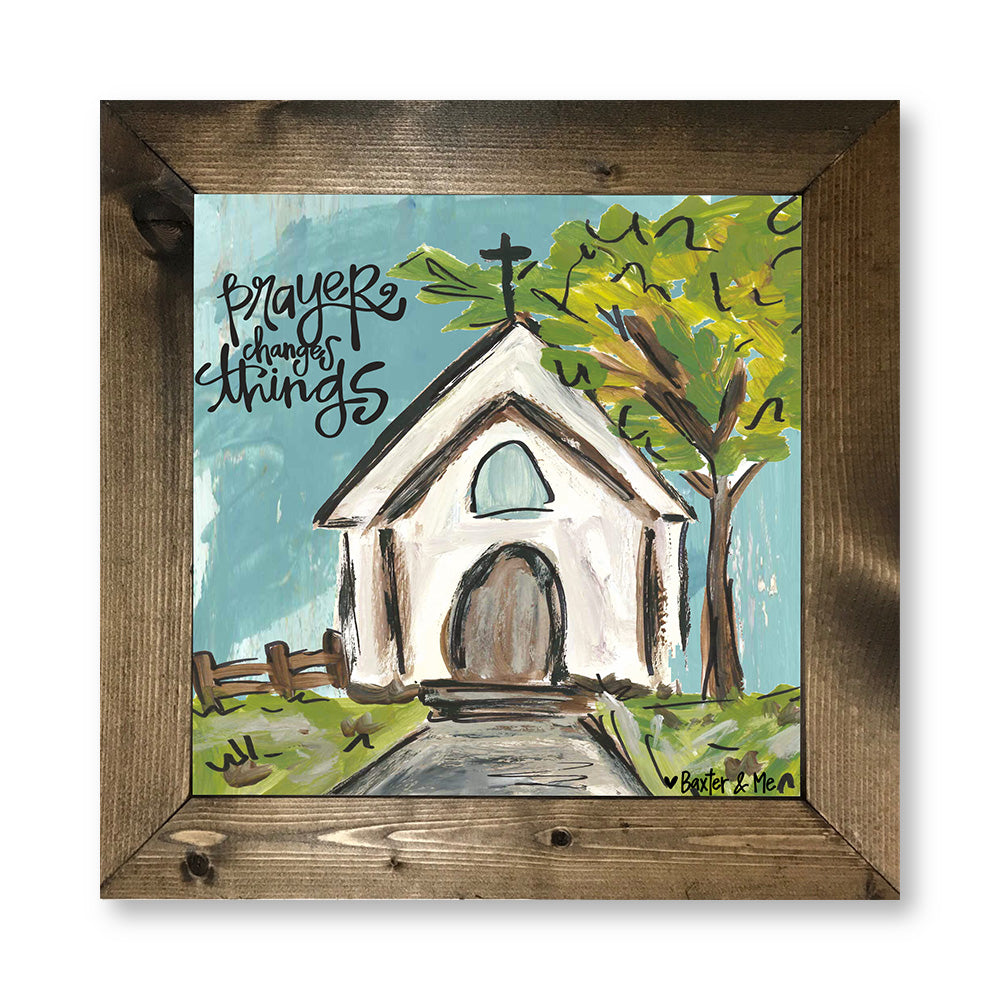 Prayer Changes Things - Framed Art