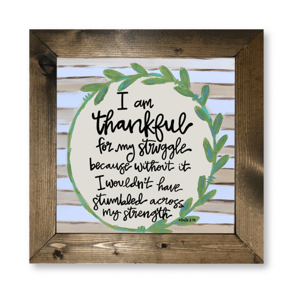 Thankful For My Struggle - Framed Art