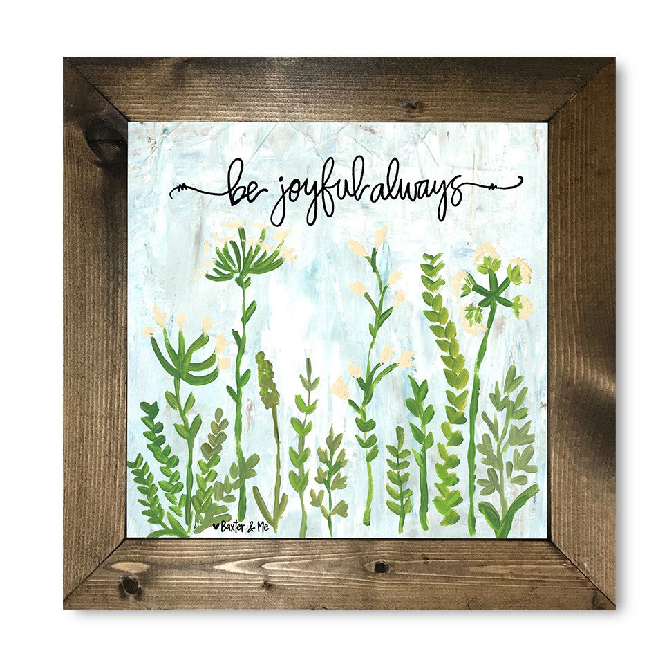 Be Joyful Always - Framed Art