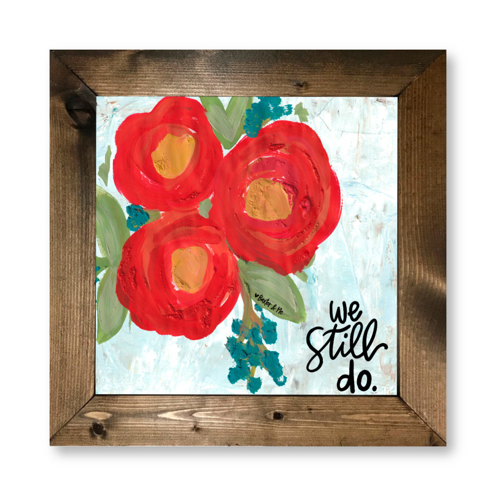 We Still Do Framed Art