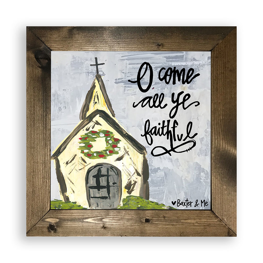 Come All Ye Faithful - Framed Art