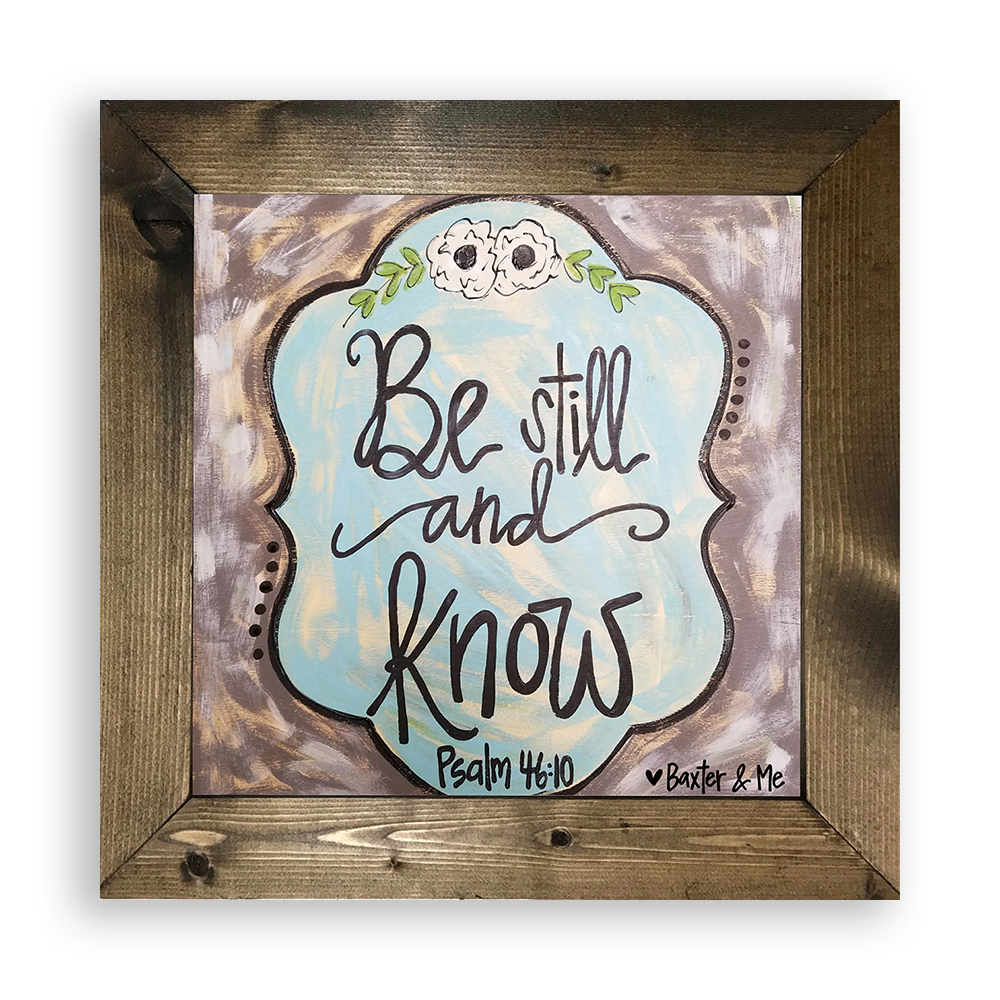 Be Still & Know - Framed Art