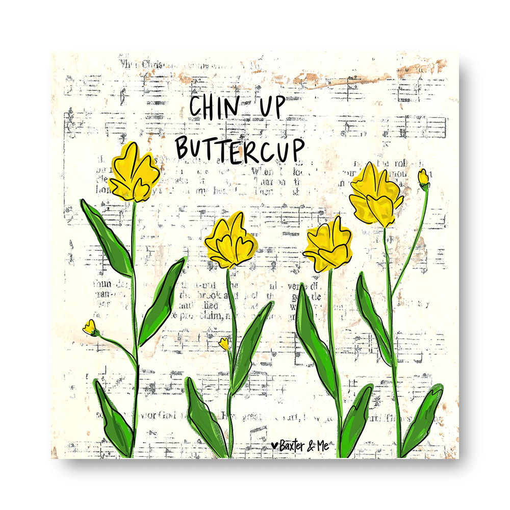 Chin Up Buttercup - Wrapped Canvas