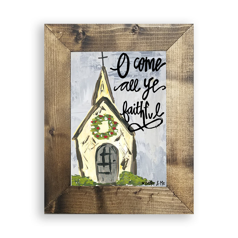 Come All Ye Faithful - Framed Art