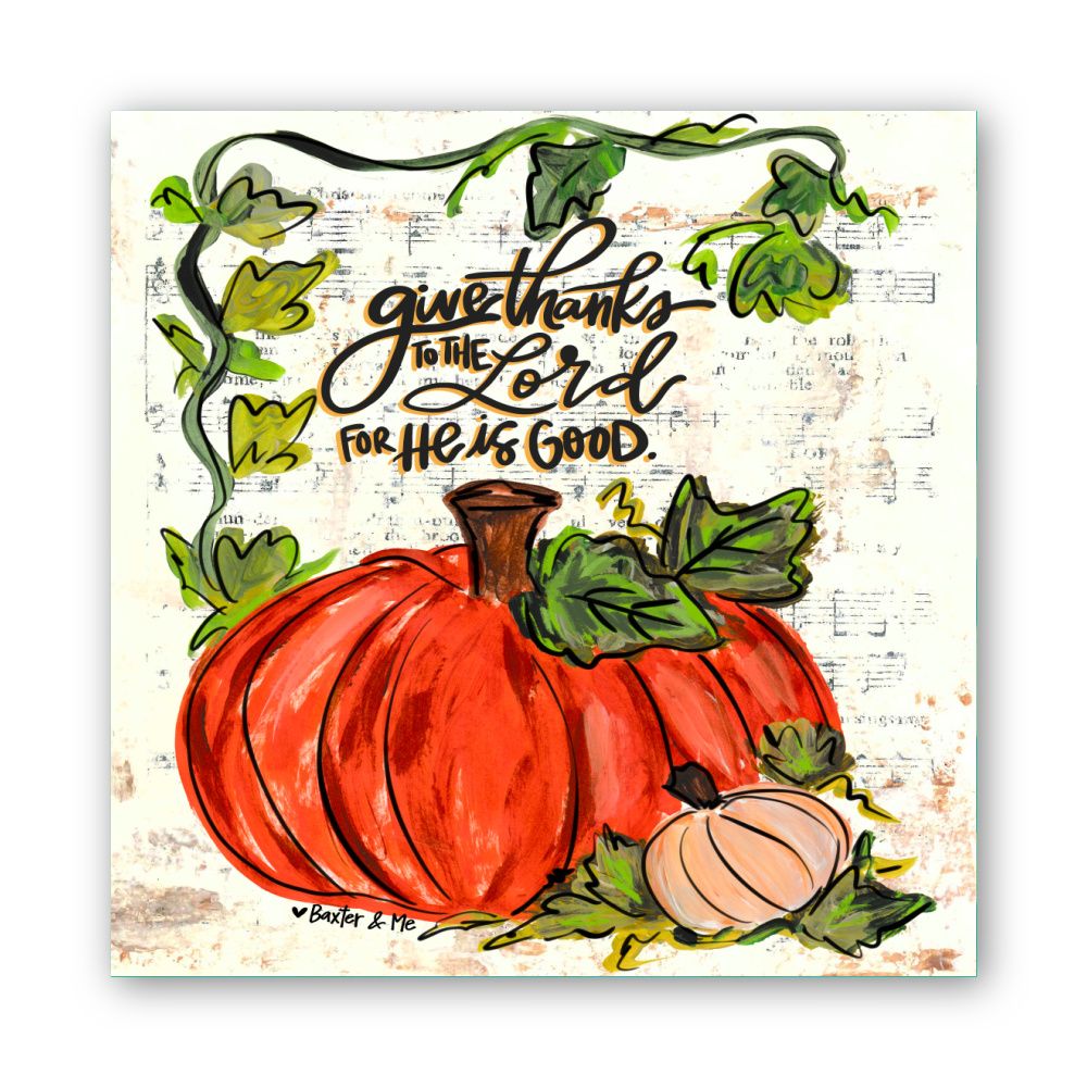 Give Thanks to the Lord for He is Good Pumpkin Wrapped Canvas