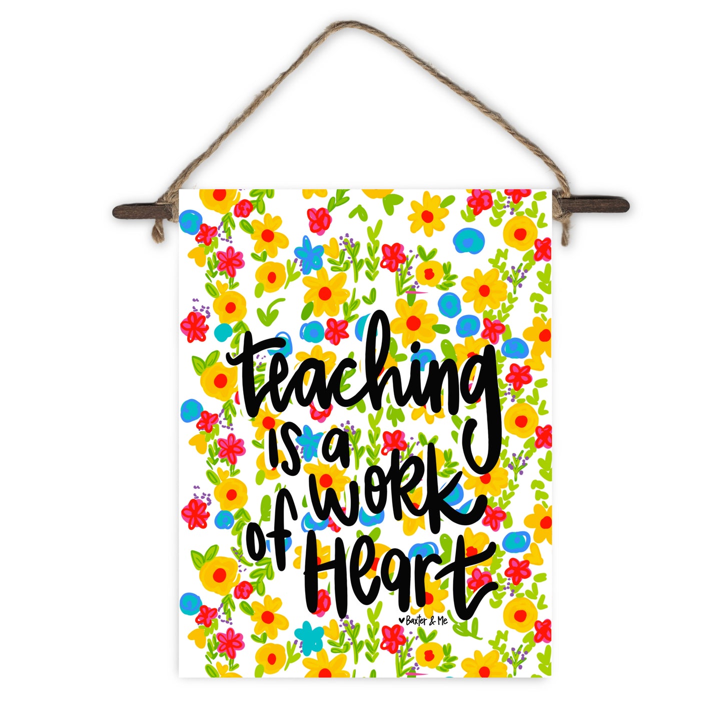 Teaching is a Work of Heart Mini Wall Hanging