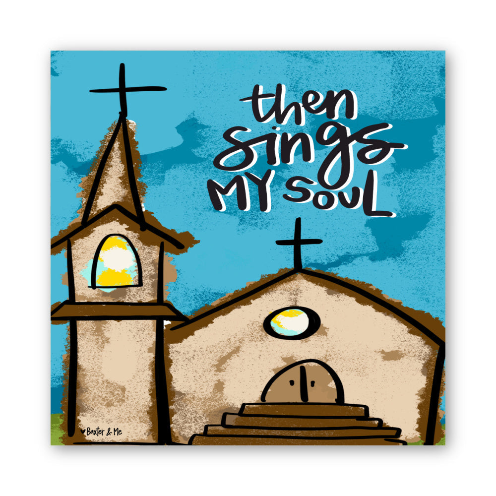 Then Sings My Soul Church Wrapped Canvas