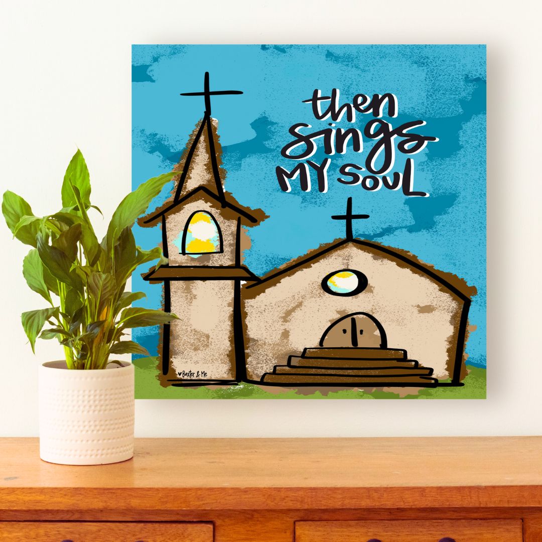 Then Sings My Soul Church Wrapped Canvas