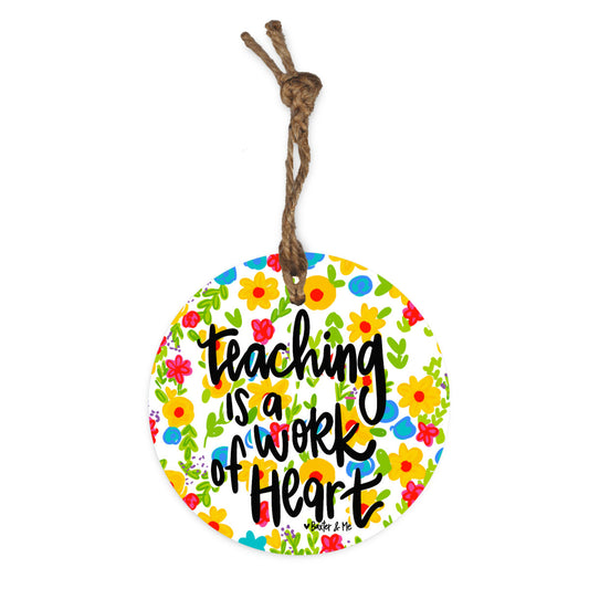 Teaching is a Work of Heart Ornament