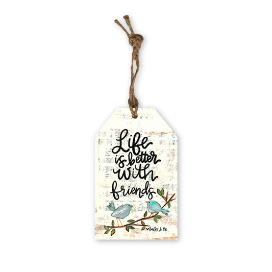 Life is better with Friends Gift Tag Ornament