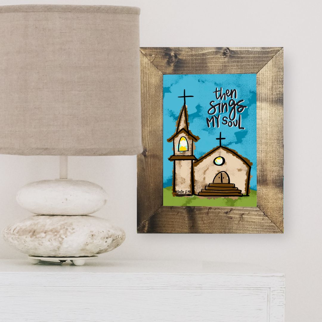 Then Sings My Soul Church Framed Art