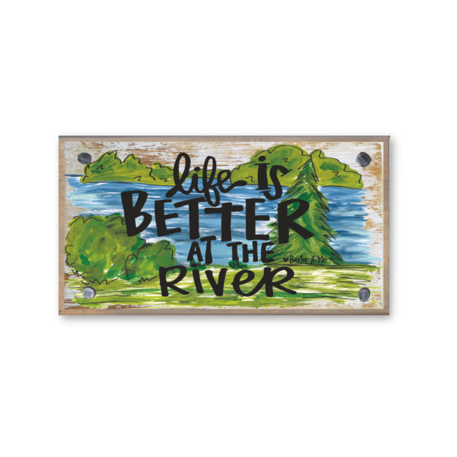 Life is Better at the River Happy Block