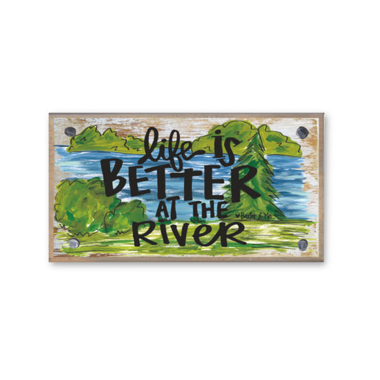 Life is Better at the River Happy Block