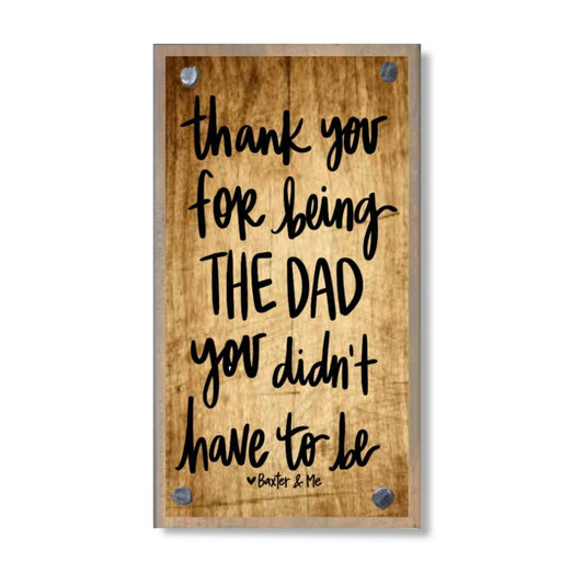 The Dad You Didn't Have To Be Happy Block