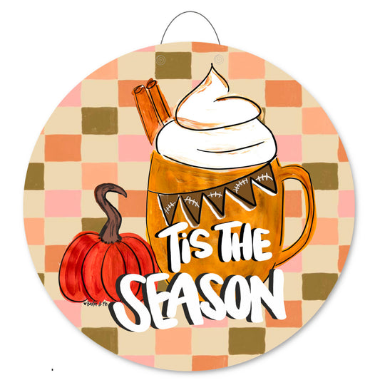 Tis the Season Pumpkin Latte Door Hanger