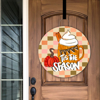 Tis the Season Pumpkin Latte Door Hanger