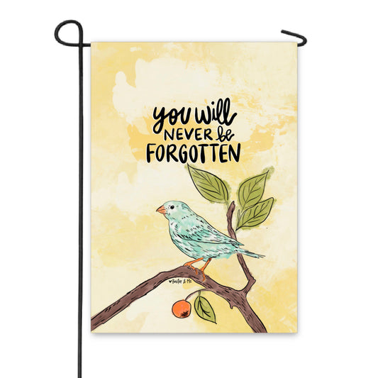 You Will Never Be Forgotten Garden Flag