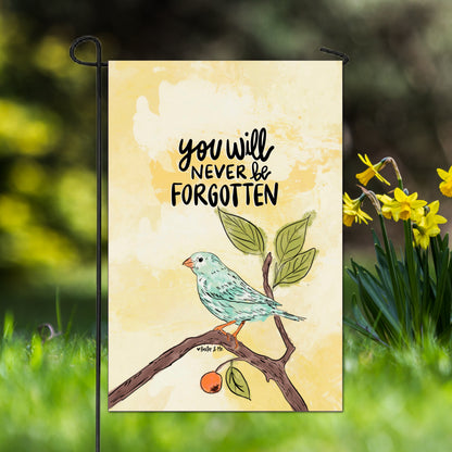 You Will Never Be Forgotten Garden Flag