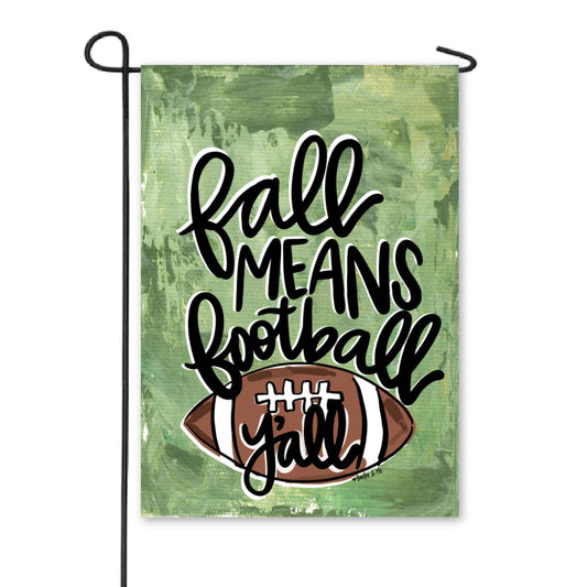 Fall Means Football Garden Flag