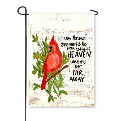 If Heaven Wasn't So Far Away Garden Flag