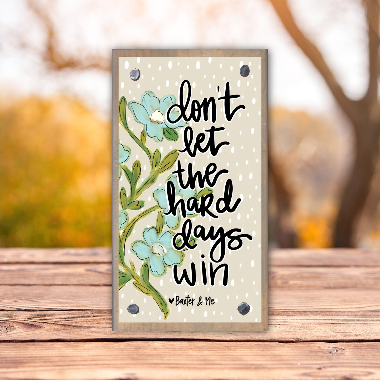Don't Let the Hard Days Win Happy Block
