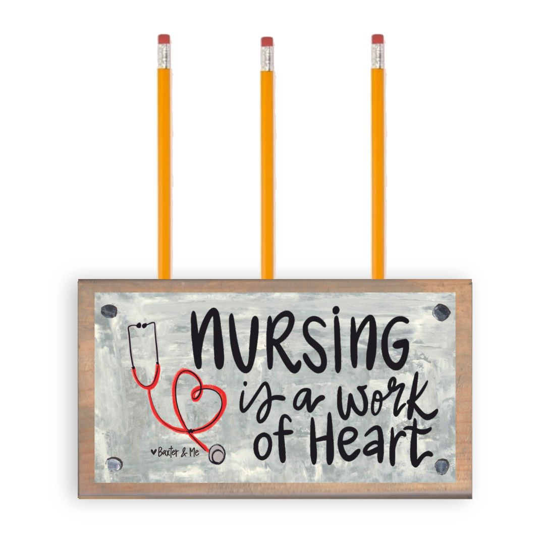 Nursing is a Work of Heart Pencil Pen Holder