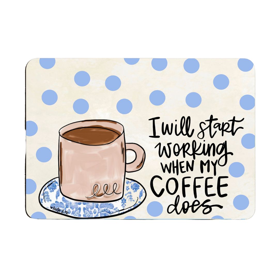 Start Working Coffee Mouse Pad