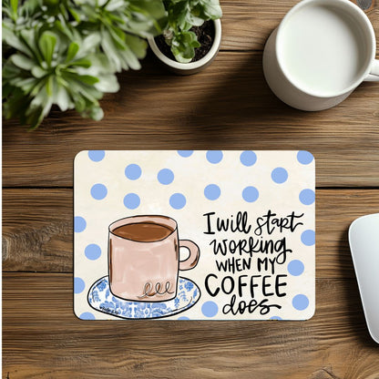 Start Working Coffee Mouse Pad