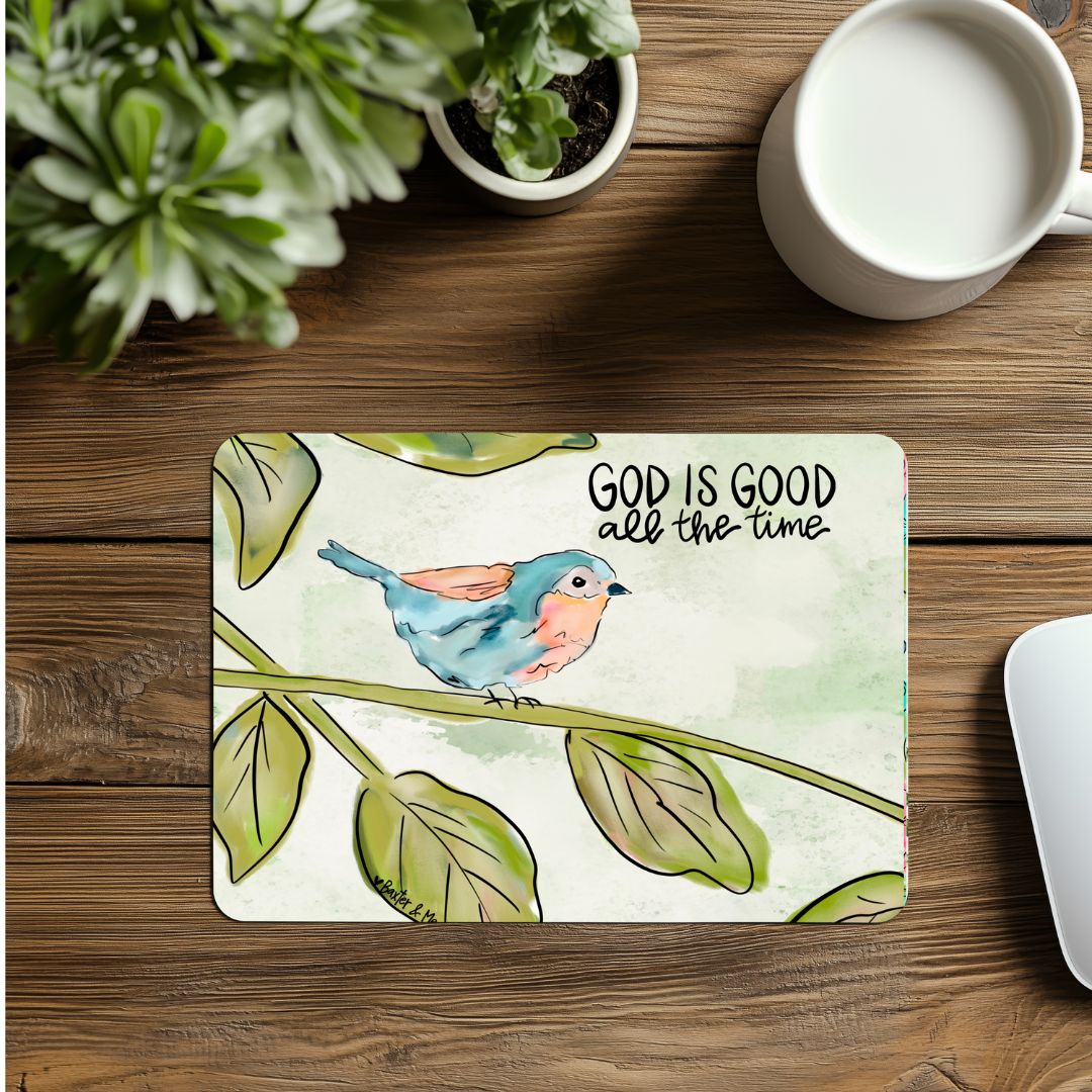 God is Good All the Time Bird Mouse Pad