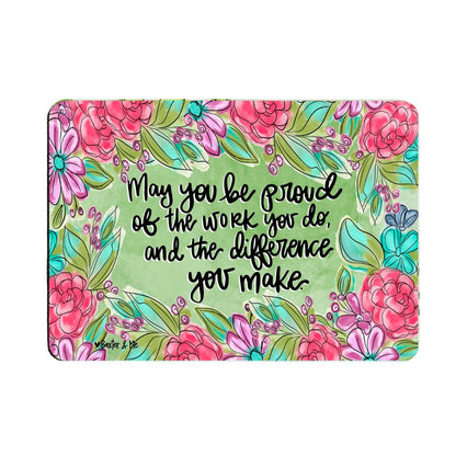 Proud of the Work You Do Floral Mouse Pad