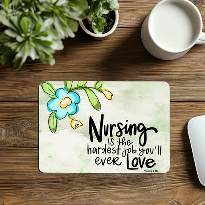 Nursing Hardest Job You'll Love Mouse Pad