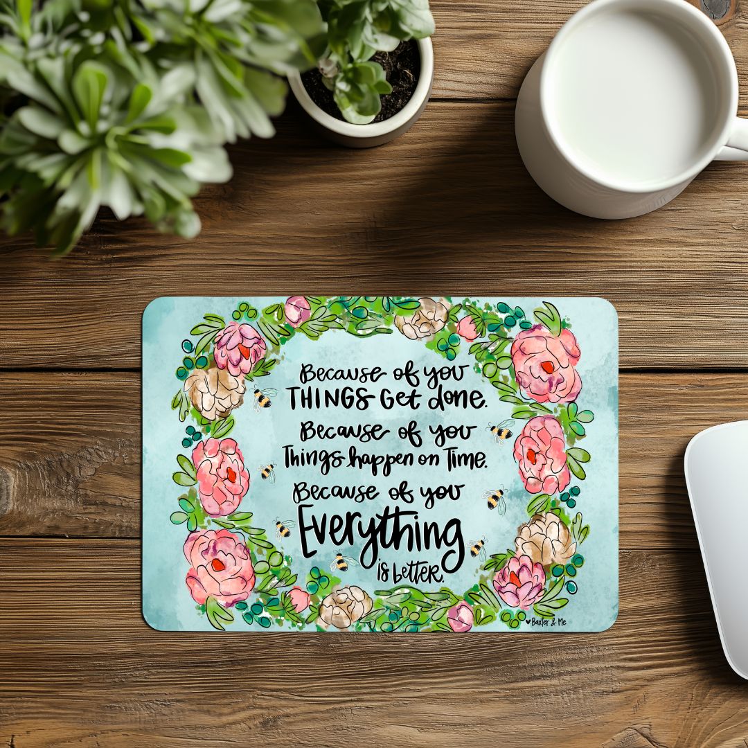 Because of You Floral Mouse Pad