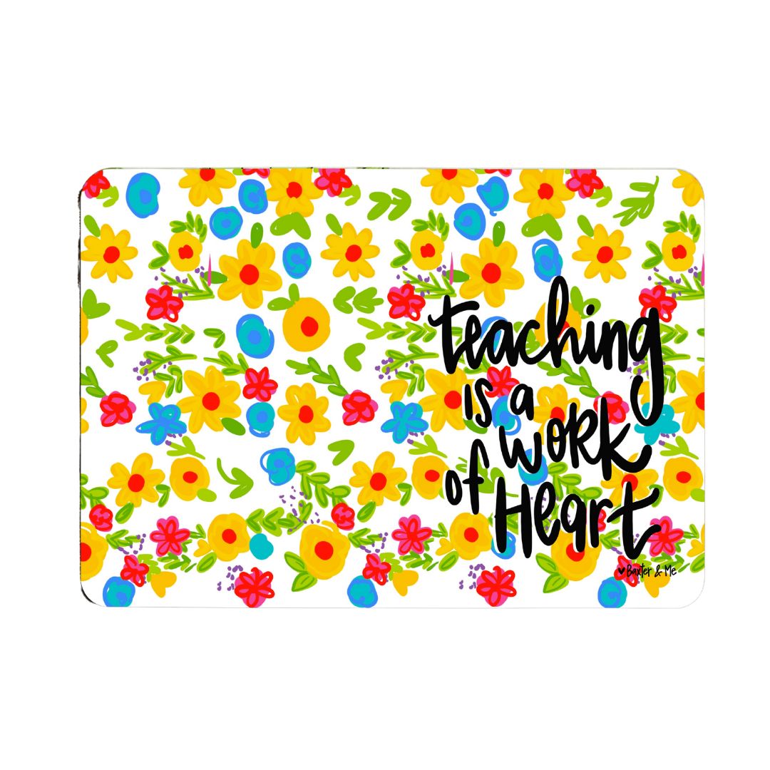 Teaching is Work of Heart Mouse Pad