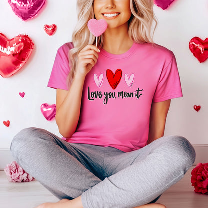 Love You Mean It T-Shirt