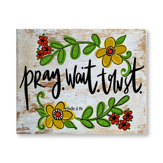 Pray Wait Trust - Wrapped Canvas