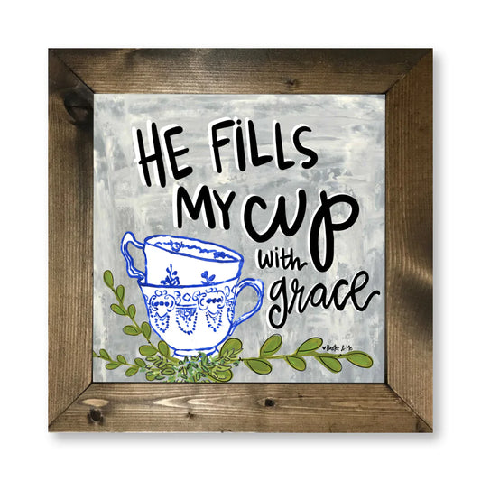 He Fills My Cup Framed Art