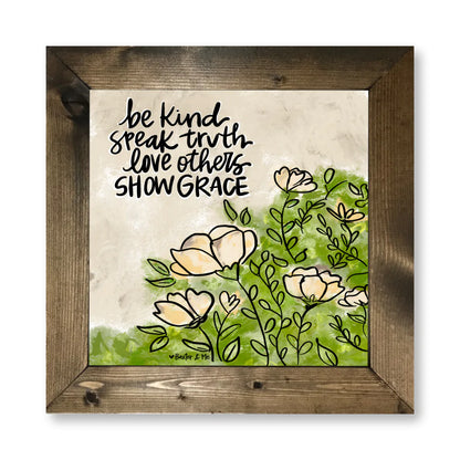 Be Kind Speak Truth Framed Art