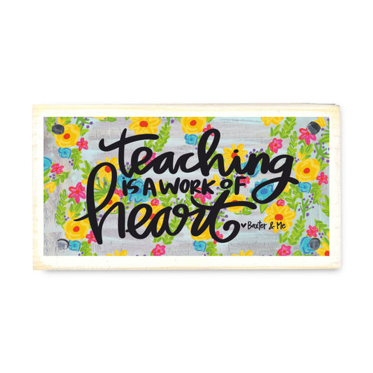 Teaching is Work of Heart Happy Block